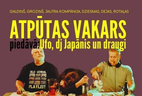 Afiša atpūtas vakaram kopā ar Ufo, dj Japāni un draugiem