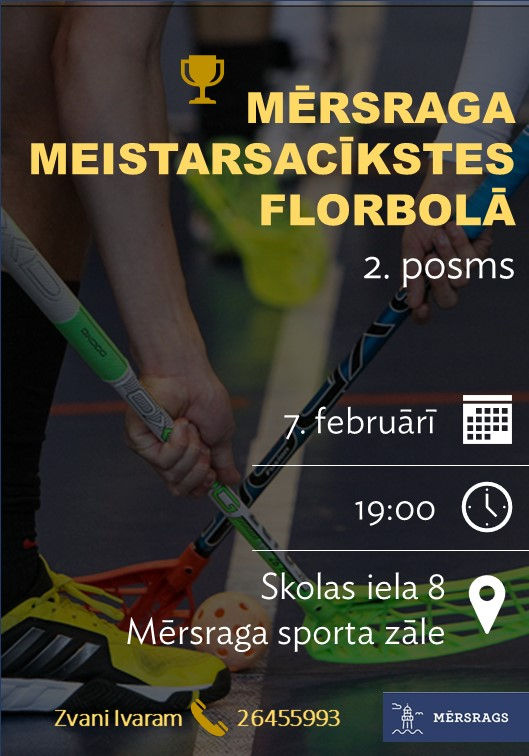 Mērsraga meistarsacīkšu florbolā 2. posma afiša