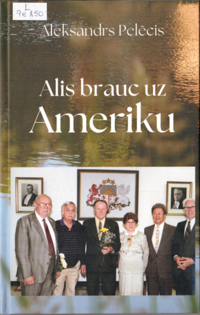 Aleksandrs Pelēcis „Alis brauc uz Ameriku"