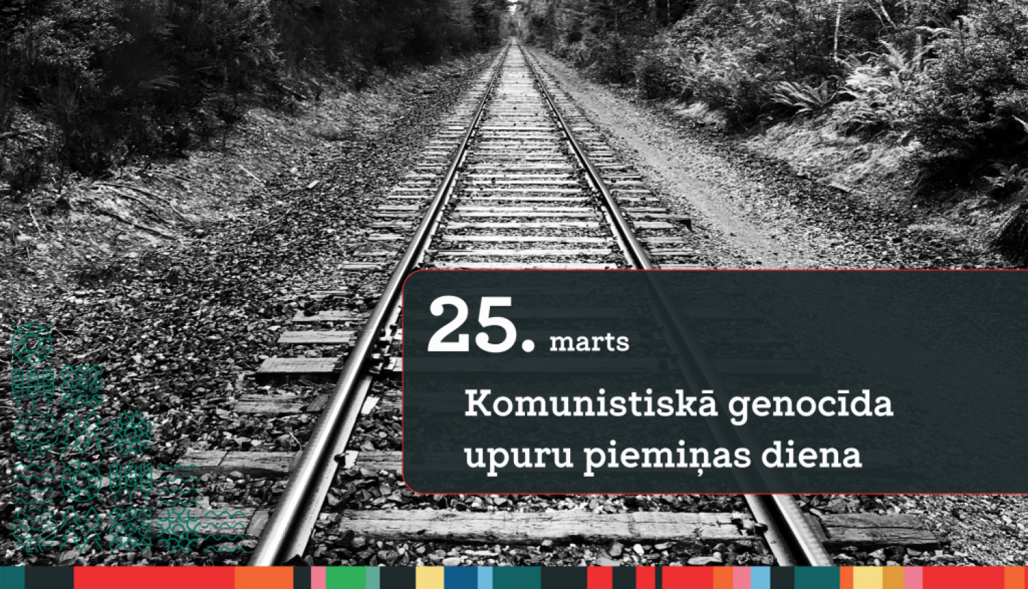 25. marts – komunistiskā genocīda upuru piemiņas diena